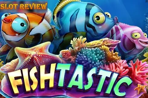 Fishtastic Slot Review